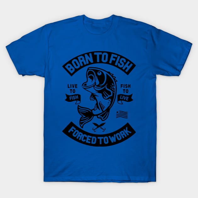 born to fish forced to work 5 T-Shirt by luinhan